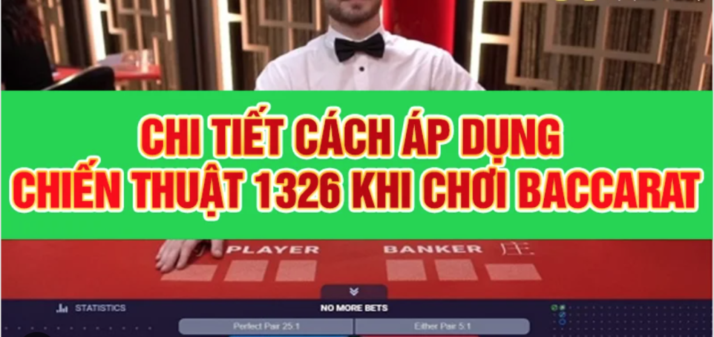 Chiến thuật 1326 là gì? Bí quyết bất bại khi chơi Baccarat tại SHBET