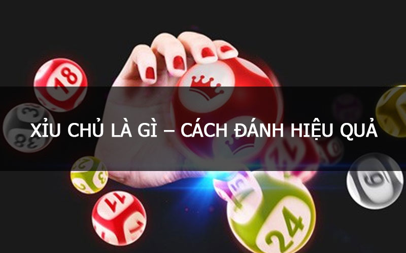 Xỉu chủ có nghĩa là gì?