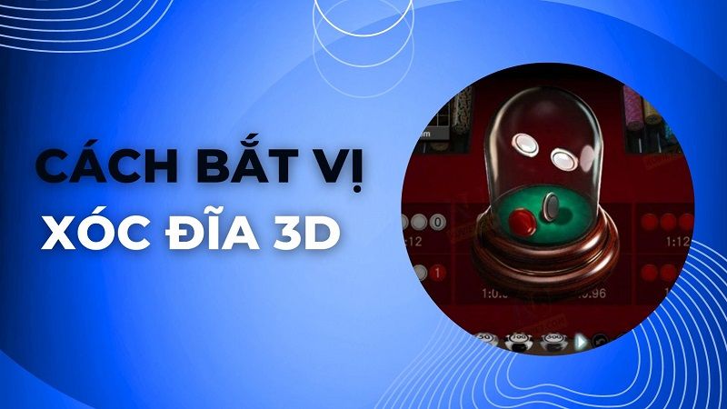 Xóc đĩa 3D là gì? Top 3 bí quyết chơi giành thắng lớn tại SHBET