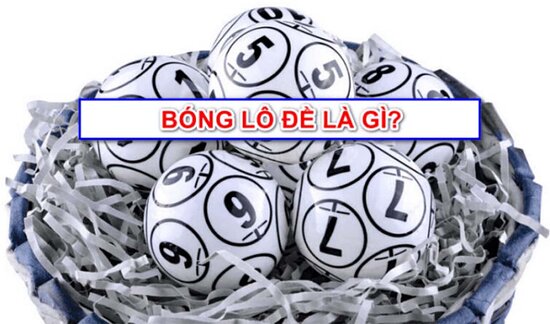 Bóng lô đề có nghĩa là gì?