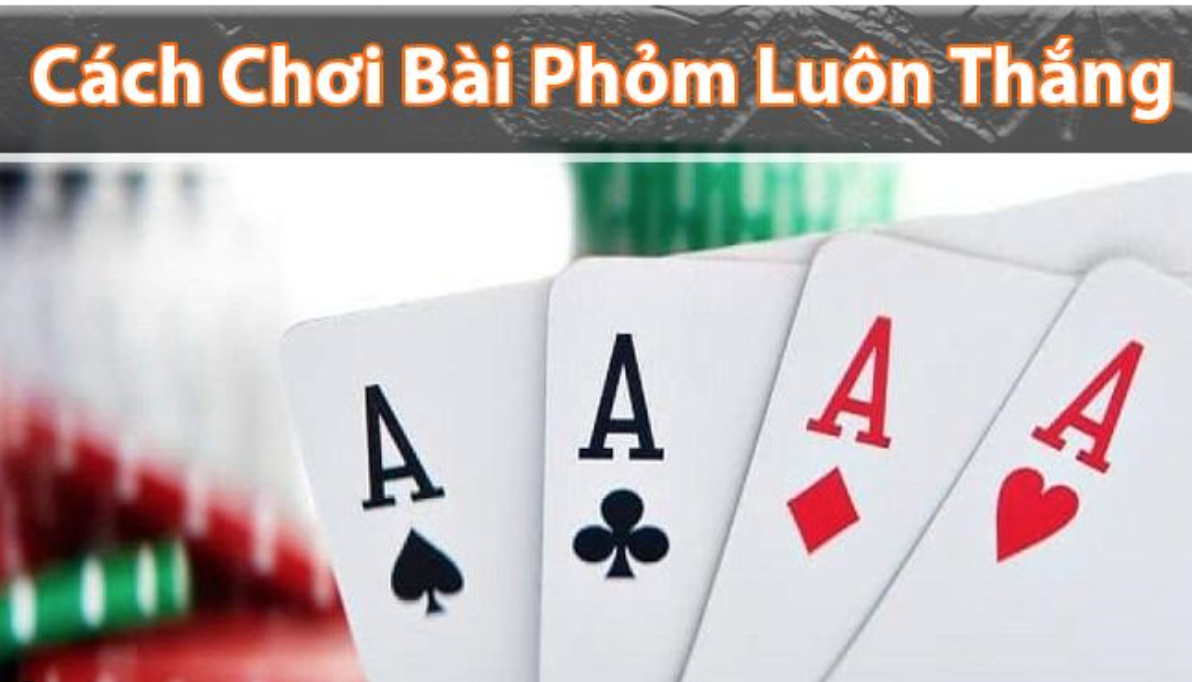 Một số cách giỏi chơi bài Phỏm